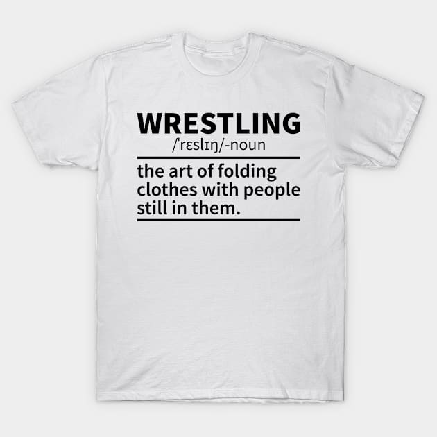 Funny Wrestling Definition T-Shirt by BramCrye